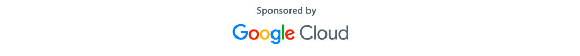 Sponsored by Google Cloud